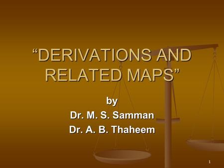 1 “DERIVATIONS AND RELATED MAPS” by Dr. M. S. Samman Dr. A. B. Thaheem.