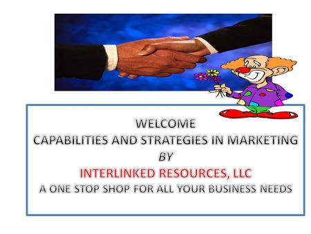 TODAY’S DISCUSSION………….. 1. CAPABILITY STATEMENTS 2. NICHE MARKETING 3.MARKETING: PRIME CONTRACTORS 4. MARKETING: GOVERNMENT CONTRACTING AGENCIES 5.MARKETING: