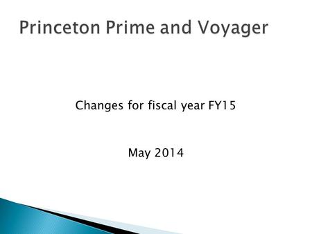 Changes for fiscal year FY15 May 2014.  Implementation of a new Chart of accounts  Enhancements to the university’s financial reporting and business.