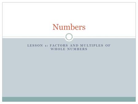 Lesson 1: Factors and Multiples of Whole Numbers