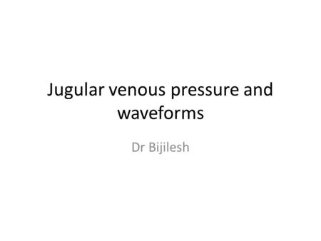 Jugular venous pressure and waveforms