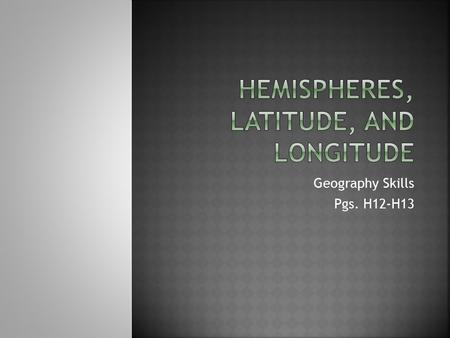 Hemispheres, Latitude, and Longitude