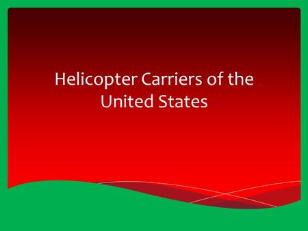 Helicopter Carriers of the United States