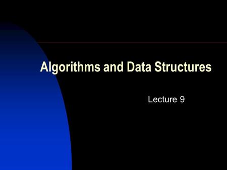 Algorithms and Data Structures