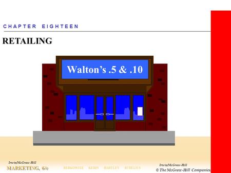 Irwin/McGraw-Hill © The McGraw-Hill Companies, Inc., 2000 MARKETING, 6/e BERKOWITZ KERIN HARTLEY RUDELIUS Irwin/McGraw-Hill C H A P T E R E I G H T E E.