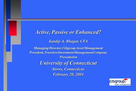 Active, Passive or Enhanced? University of Connecticut