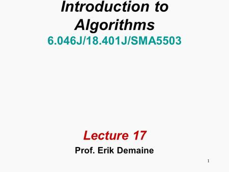 Introduction to Algorithms 6.046J/18.401J/SMA5503