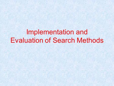 Implementation and Evaluation of Search Methods. Use a stack data structure. 1. Push root node of tree on the stack. 2. Pop the top node off the stack.