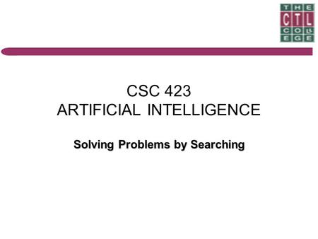 CSC 423 ARTIFICIAL INTELLIGENCE