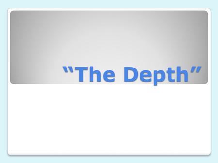 “The Depth”. Jesus calls us to ____ ____. Jesus call us to… BE WOWED.