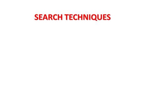 SEARCH TECHNIQUES.