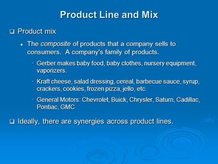 Product Line and Mix  Product mix The composite of products that a company sells to consumers. A company's family of products. The composite of products.