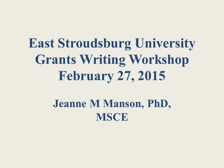 East Stroudsburg University Grants Writing Workshop February 27, 2015