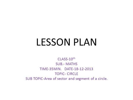 SUB TOPIC-Area of sector and segment of a circle.