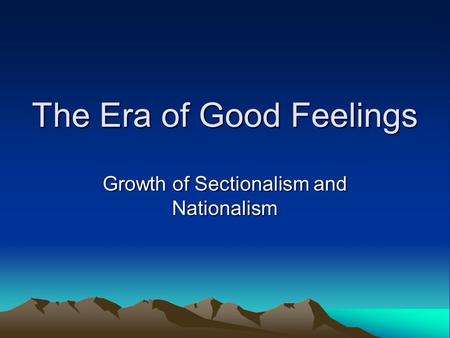 The Era of Good Feelings