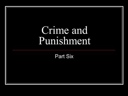 Crime and Punishment Part Six. Chapter One Page 444 Raz passages Wants to trust Ras Ras”I must finish with Svid”