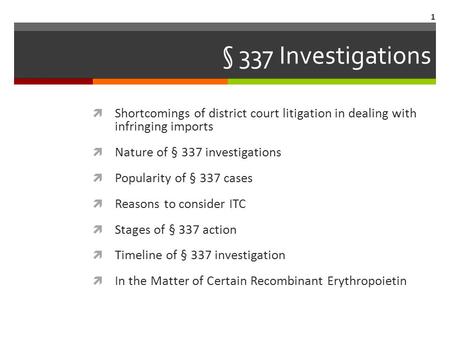 § 337 Investigations  Shortcomings of district court litigation in dealing with infringing imports  Nature of § 337 investigations  Popularity of §