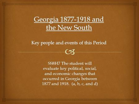 Georgia and the New South  Key people and events of this Period