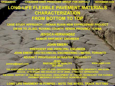 CANADIAN USER PRODUCER GROUP FOR ASPHALT LONG-LIFE FLEXIBLE PAVEMENT MATERIALS CHARACTERIZATION FROM BOTTOM TO TOP JESSICA HERNANDEZ SENIOR PAVEMENT ENGINEER.