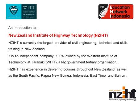 An Introduction to - New Zealand Institute of Highway Technology (NZIHT) NZIHT is currently the largest provider of civil engineering, technical and skills.