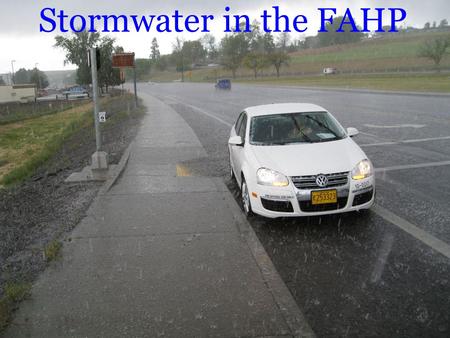 Stormwater in the FAHP. Stormwater Management Goals Treat the runoff generated from the Contributing Impervious Area by the Water Quality Design Storm.