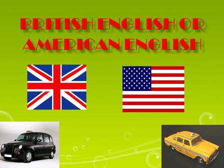 BRITISH ENGLISHAMERICAN ENGLISH - our  humour  honour  colour - ogue  catalogue  dialogue  analogue - or  humor  honor  color - og  catalog.