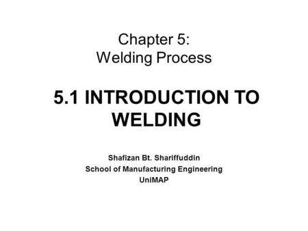 Chapter 5: Welding Process