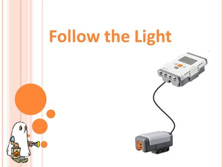 Follow the Light Follow the Light Presentation > TeachEngineering.org Center for Computational Neurobiology, University of Missouri.