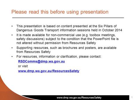 Www.dmp.wa.gov.au/ResourcesSafety Please read this before using presentation This presentation is based on content presented at the Six Pillars of Dangerous.