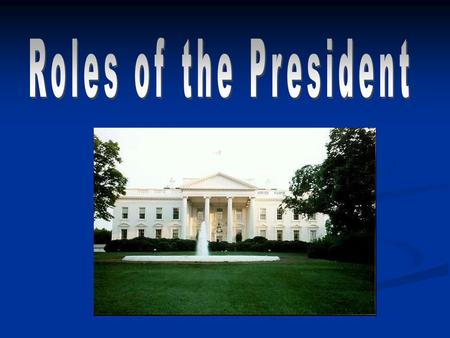 The president works in the West Wing of the White House. The President’s main job is to carry out the laws passed by Congress.