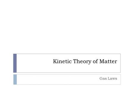 Kinetic Theory of Matter