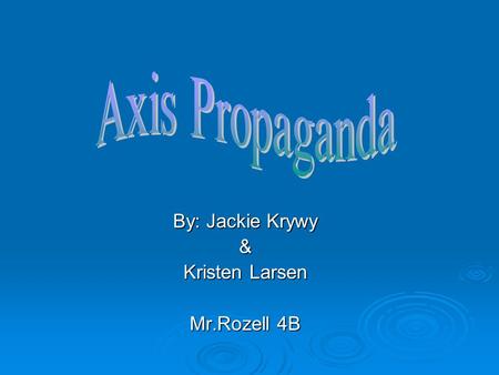 By: Jackie Krywy & Kristen Larsen Mr.Rozell 4B. The Third Reich referred to Germany under Nazi Control from 1933-1945. During this era, Adolph Hitler.