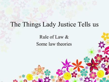 The Things Lady Justice Tells us