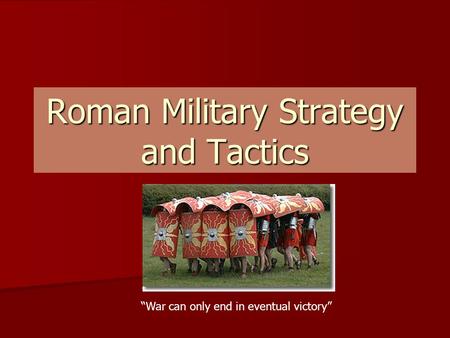 Roman Military Strategy and Tactics