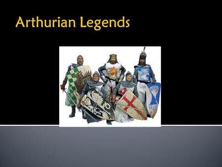 Arthurian Legends.