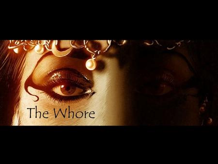 The Whore. Application : HistoricalHistorical Doctrinal (Prophetical)Doctrinal (Prophetical) Devotional/Practical (Inspirational)Devotional/Practical.