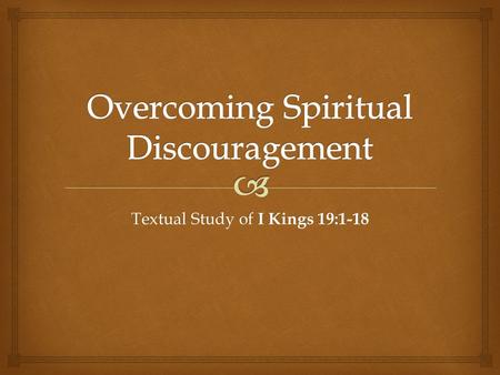 Textual Study of I Kings 19:1-18.  And Elijah came to all the people, and said, “ How long will you falter between two opinions? If the LORD is God,