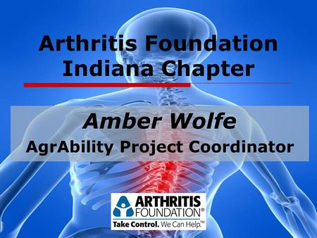 Arthritis Foundation Indiana Chapter Amber Wolfe AgrAbility Project Coordinator.