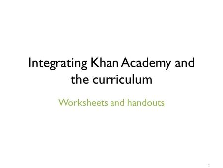 Integrating Khan Academy and the curriculum