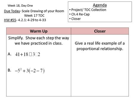 Simplify. Show each step the way we have practiced in class.