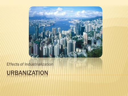 Effects of Industrialization.  City building and the movement of people to cities  Some cities (Glasgow and Berlin) tripled and quadrupled.