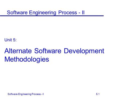 Alternate Software Development Methodologies