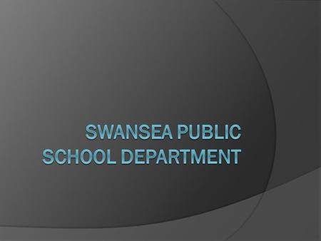 Full Day Kindergarten  Beginning with school year 2011-2012, the Swansea Public Schools will join many other districts in offering a full day kindergarten.