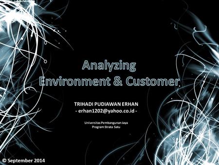 © September 2014. Marketing Environment The actors and forces outside marketing that affect marketing management’s ability to build and maintain successful.