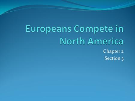 Europeans Compete in North America