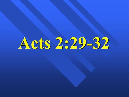 Acts 2:29-32. King David’s Tomb in Jerusalem n Acts 2:29-32 n 29 Brothers, I can tell you confidently that the patriarch David died and was buried, and.