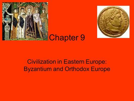 Civilization in Eastern Europe: Byzantium and Orthodox Europe