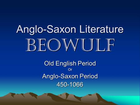 Anglo-Saxon Literature Beowulf