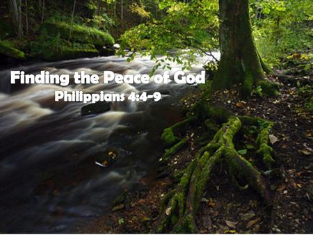 John 14:27 Peace I leave with you, my peace I give unto you: not as the world giveth, give I unto you. Let not your heart be troubled, neither let it.