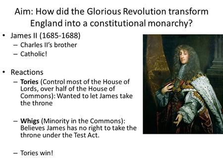 James II ( ) Charles II’s brother Catholic! Reactions